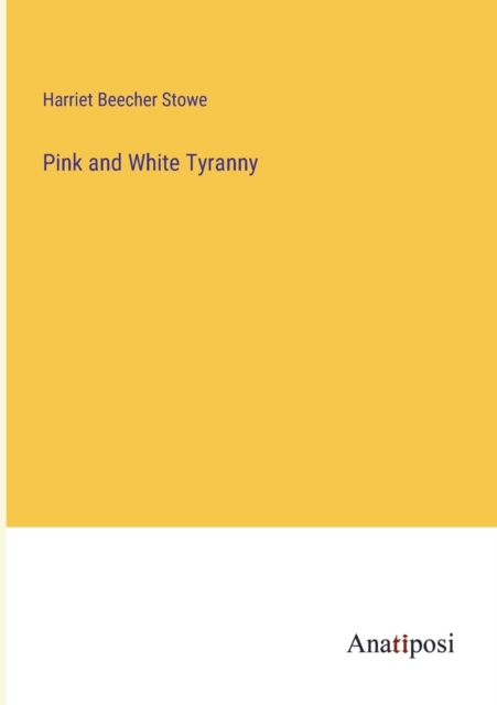 Pink and White Tyranny, Paperback / softback Book