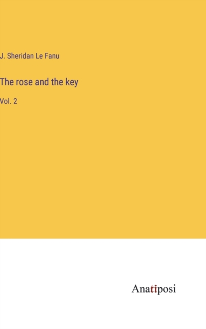 The rose and the key : Vol. 2, Hardback Book