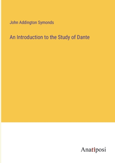 An Introduction to the Study of Dante, Paperback / softback Book
