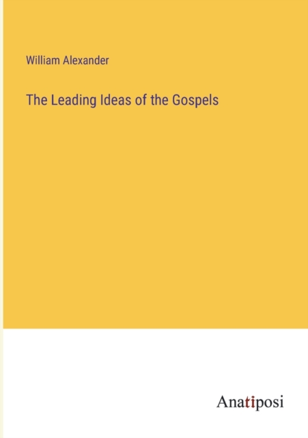 The Leading Ideas of the Gospels, Paperback / softback Book
