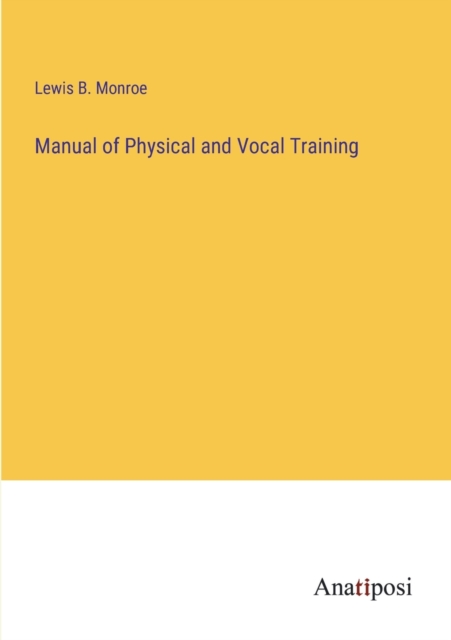 Manual of Physical and Vocal Training, Paperback / softback Book