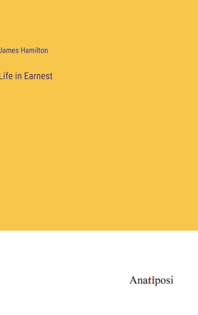 Life in Earnest, Hardback Book