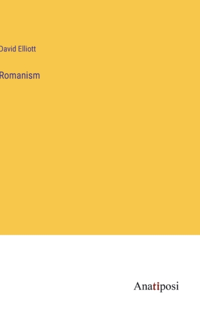 Romanism, Hardback Book