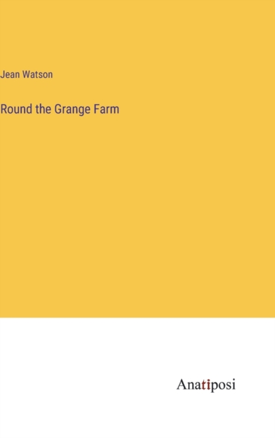 Round the Grange Farm, Hardback Book