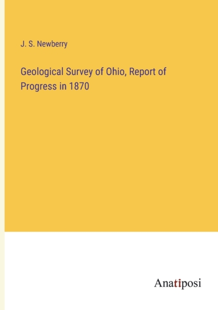 Geological Survey of Ohio, Report of Progress in 1870, Paperback / softback Book