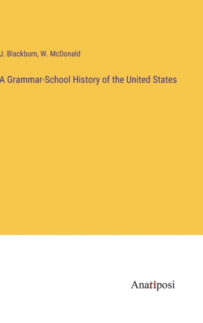 A Grammar-School History of the United States, Hardback Book