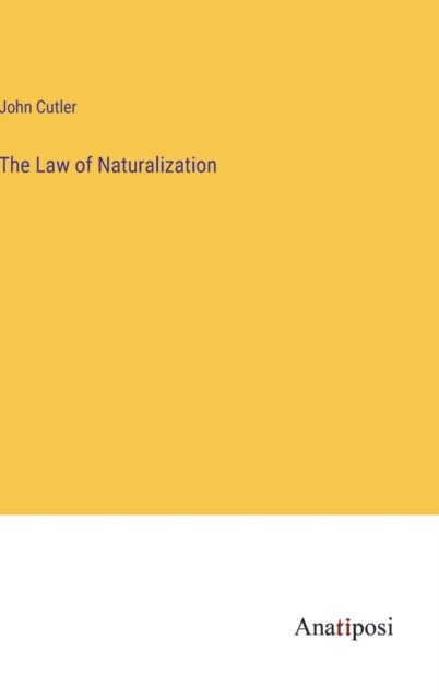 The Law of Naturalization, Hardback Book