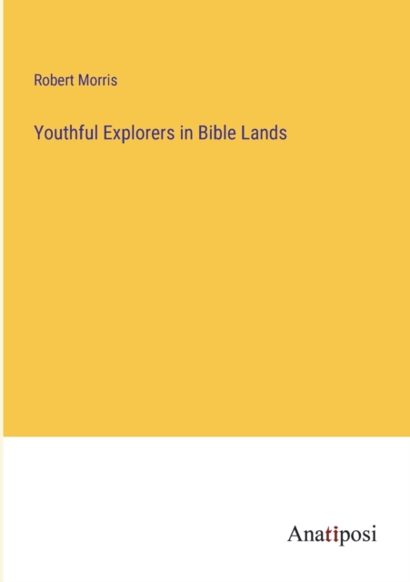 Youthful Explorers in Bible Lands, Paperback / softback Book
