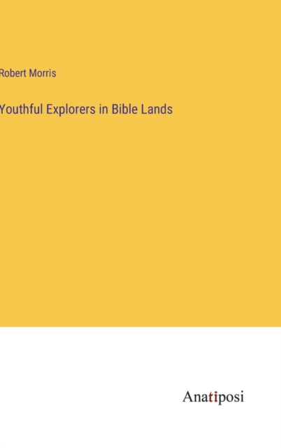 Youthful Explorers in Bible Lands, Hardback Book