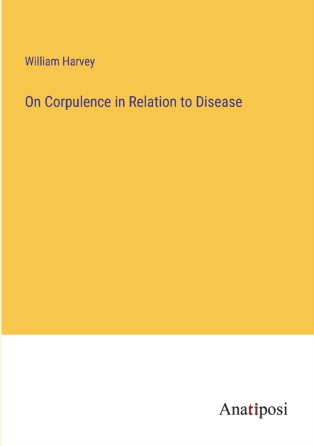 On Corpulence in Relation to Disease, Paperback / softback Book