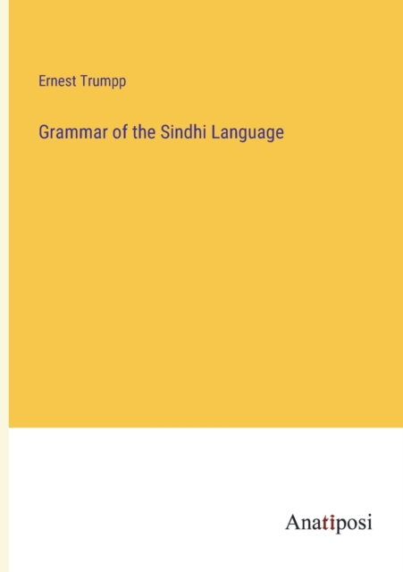 Grammar of the Sindhi Language, Paperback / softback Book