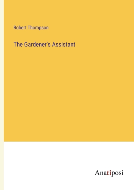 The Gardener's Assistant, Paperback / softback Book
