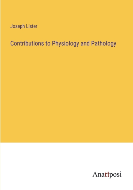 Contributions to Physiology and Pathology, Paperback / softback Book