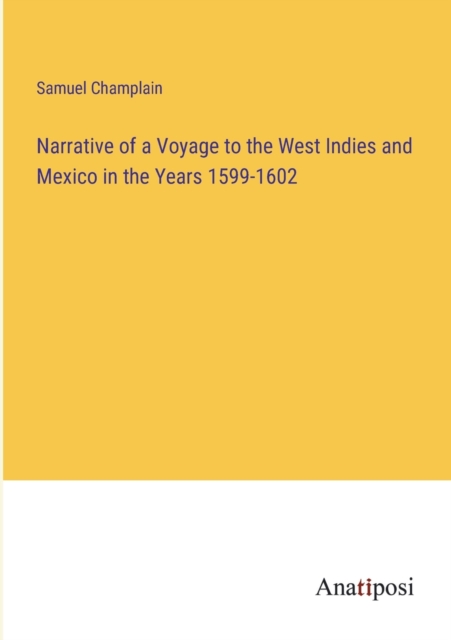 Narrative of a Voyage to the West Indies and Mexico in the Years 1599-1602, Paperback / softback Book