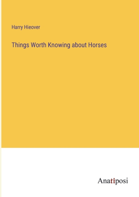 Things Worth Knowing about Horses, Paperback / softback Book