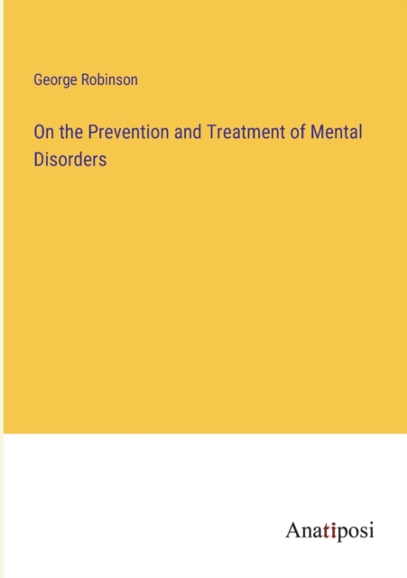 On the Prevention and Treatment of Mental Disorders, Paperback / softback Book