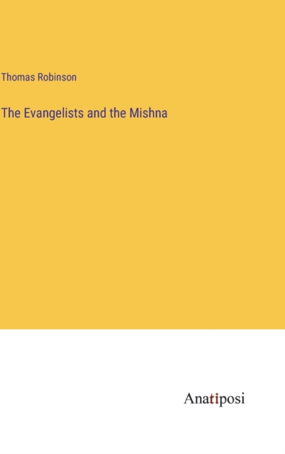 The Evangelists and the Mishna, Hardback Book