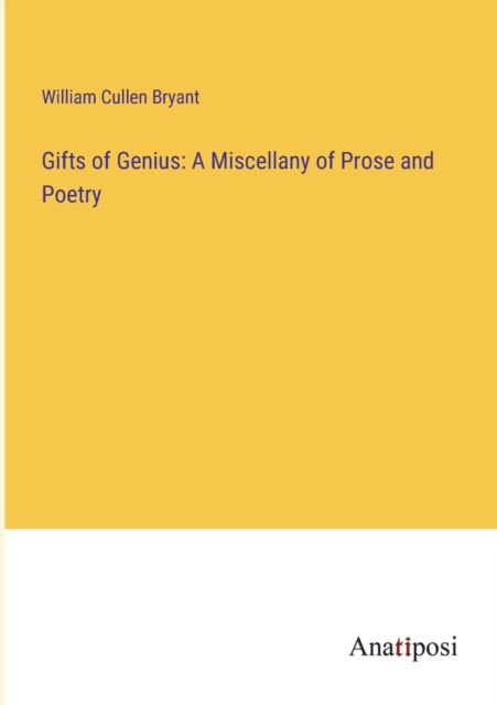 Gifts of Genius : A Miscellany of Prose and Poetry, Paperback / softback Book