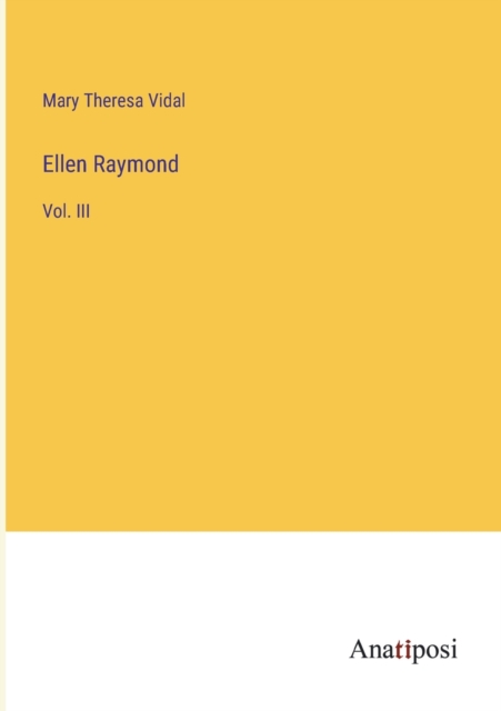 Ellen Raymond : Vol. III, Paperback / softback Book