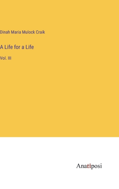A Life for a Life : Vol. III, Hardback Book