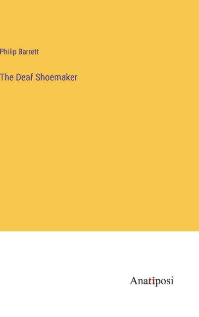 The Deaf Shoemaker, Hardback Book