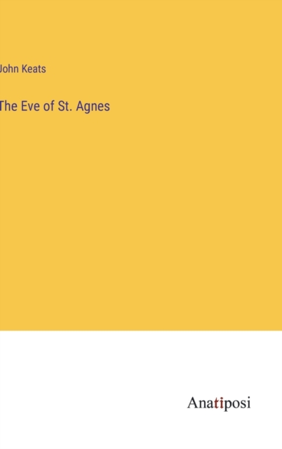 The Eve of St. Agnes, Hardback Book