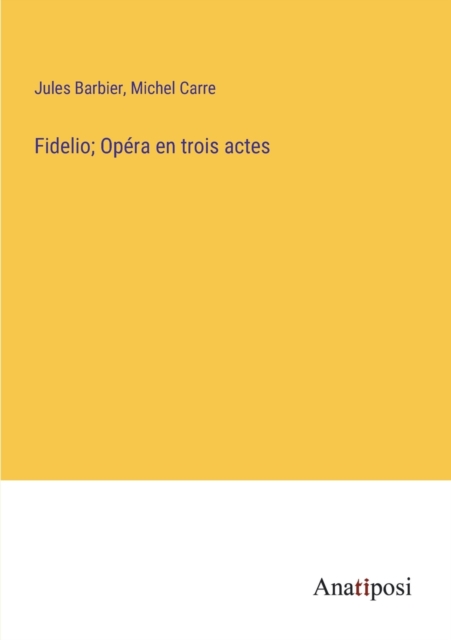 Fidelio; Opera en trois actes, Paperback / softback Book