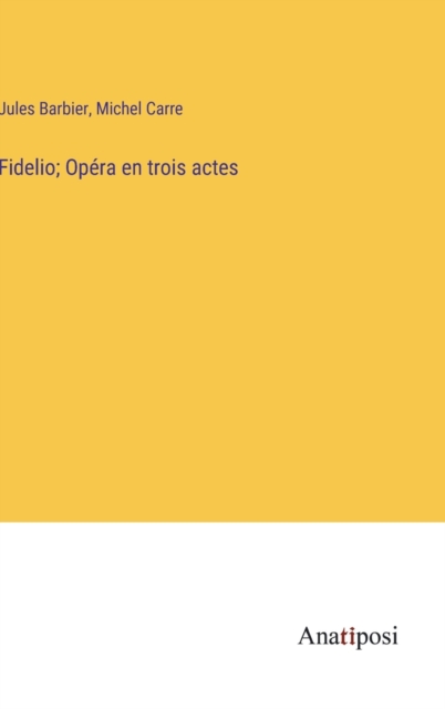 Fidelio; Opera en trois actes, Hardback Book