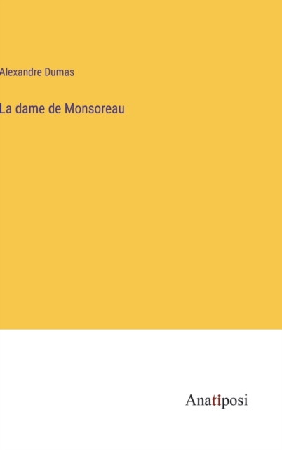 La dame de Monsoreau, Hardback Book