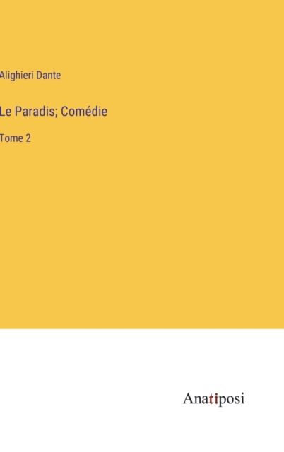 Le Paradis; Comedie : Tome 2, Hardback Book