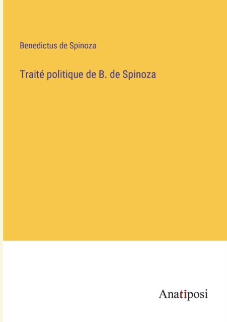 Traite politique de B. de Spinoza, Paperback / softback Book