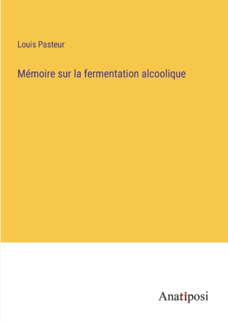 Memoire sur la fermentation alcoolique, Paperback / softback Book