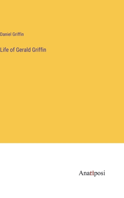 Life of Gerald Griffin, Hardback Book