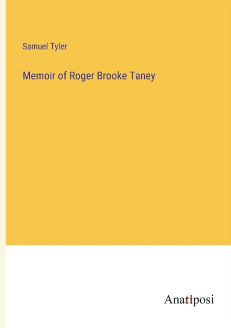 Memoir of Roger Brooke Taney, Paperback / softback Book