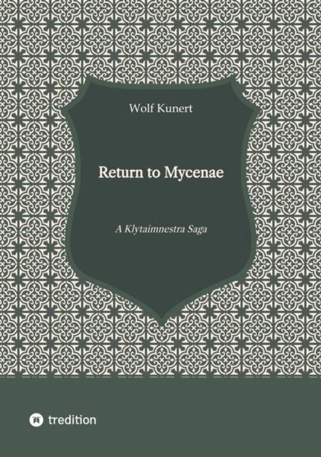 Return to Mycenae : A Klytaimnestra Saga, EPUB eBook