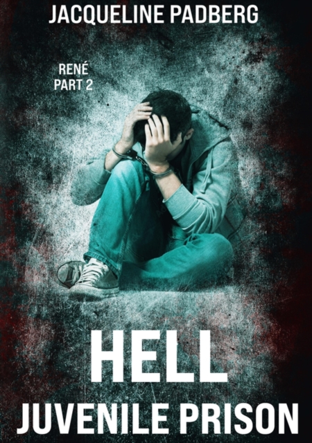 Hell juvenile prison : Rene Part 2, EPUB eBook