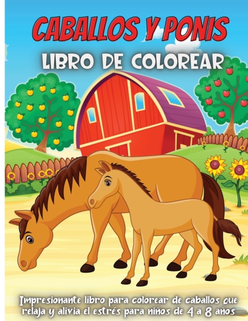 Caballos Y Ponis Libro De Colorear : Libro de colorear para ninos de 4 a 8 anos, Paperback / softback Book