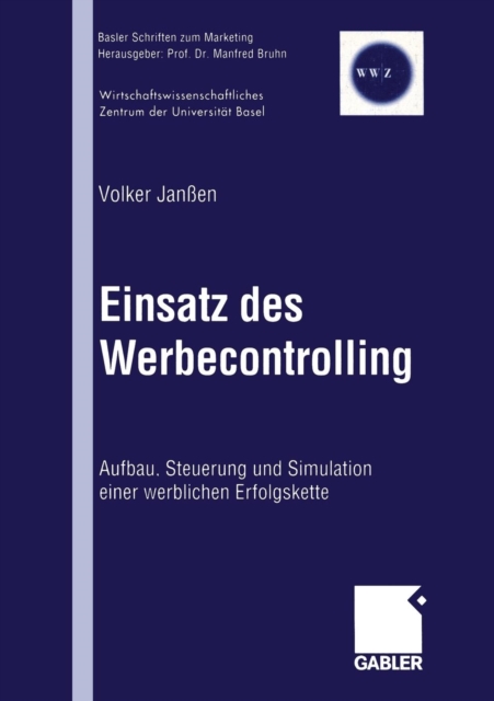 Einsatz Des Werbecontrolling : Aufbau, Steuerung Und Simulation Einer Werblichen Erfolgskette, Paperback / softback Book