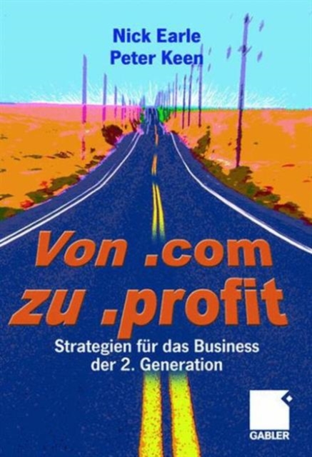 Von .com zu .profit : Strategien fur das Electronic Business der 2. Generation, Hardback Book