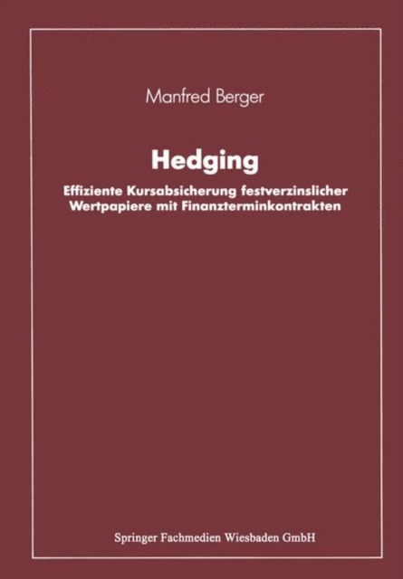 Hedging : Effiziente Kursabsicherung Festverzinslicher Wertpapiere Mit Finanzterminkontrakten, Paperback / softback Book