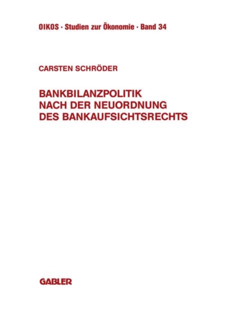 Bankbilanzpolitik Nach der Neuordnung des Bankaufsichtsrechts, Paperback / softback Book