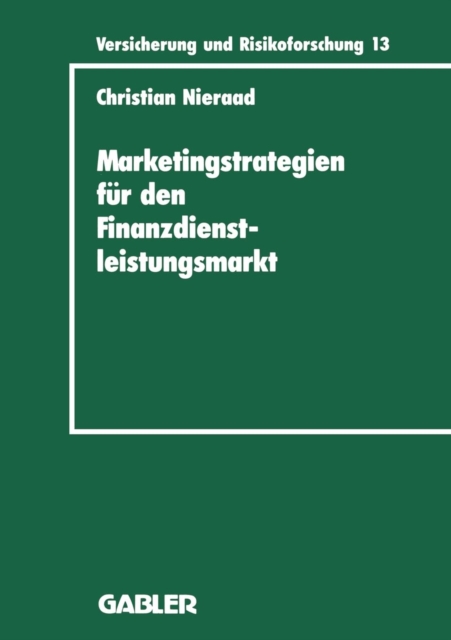 Marketingstrategien Fur Den Finanzdienstleistungsmarkt : Eine Integrierte Wettbewerbs- Und Bedarfsanalyse, Paperback / softback Book