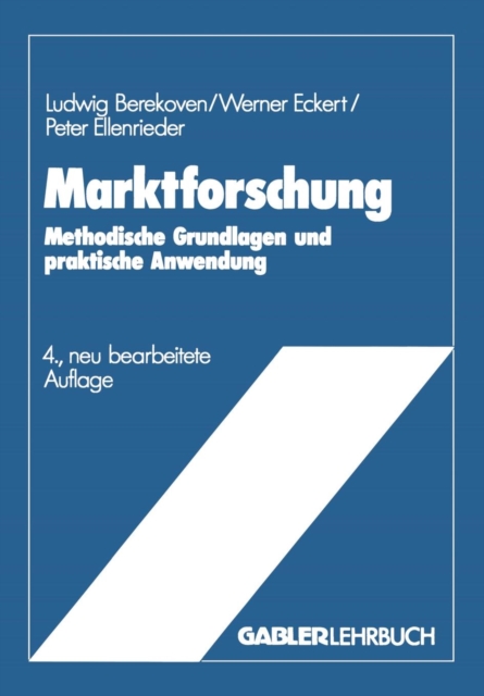 Marktforschung : Methodische Grundlagen Und Praktische Anwendung, Paperback / softback Book