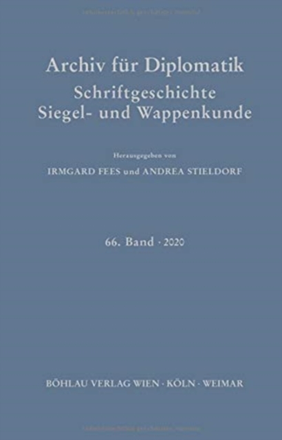 Archiv fur Diplomatik, Schriftgeschichte, Siegel- und Wappenkunde : 66. Band 2020, Hardback Book
