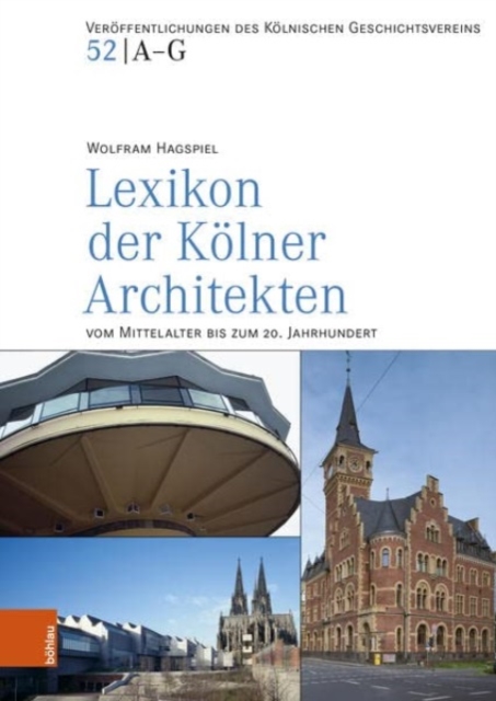 Lexikon der Kolner Architekten vom Mittelalter bis zum 20. Jahrhundert, Hardback Book