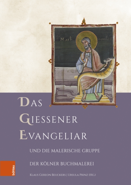 Das Gießener Evangeliar und die Malerische Gruppe der Kolner Buchmalerei, Hardback Book