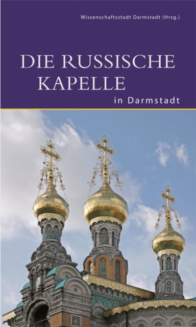 Die Russische Kapelle in Darmstadt, Paperback / softback Book