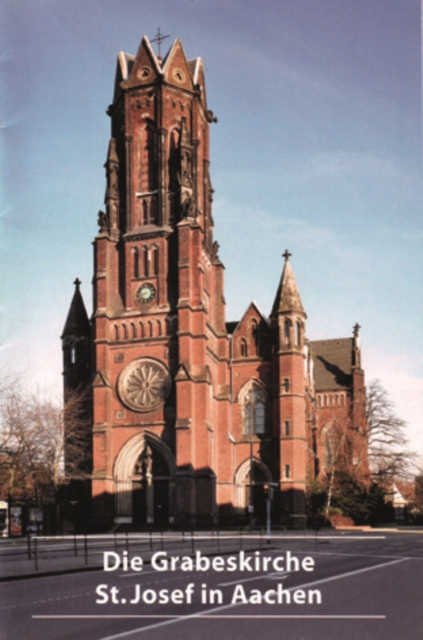 Die Grabeskirche St. Josef in Aachen, Paperback / softback Book