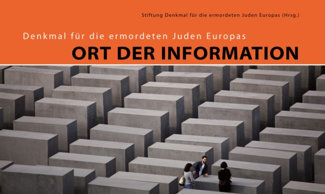 Denkmal fur die ermordeten Juden Europas: Ort der Information, Paperback / softback Book