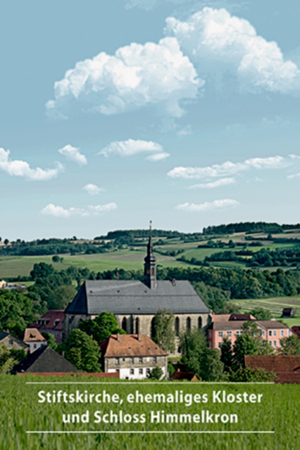 Stiftskirche, ehemaliges Kloster und Schloss Himmelkron, Paperback / softback Book